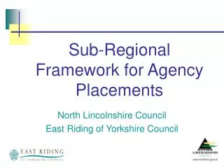 Sub-Regional Framework for Agency Placements