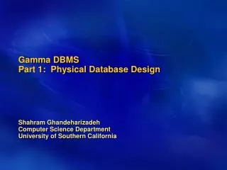 Gamma DBMS Part 1: Physical Database Design