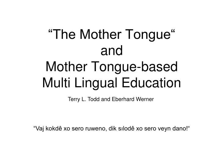the mother tongue and mother tongue based multi lingual education