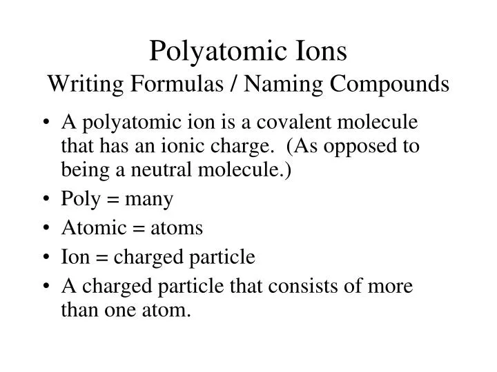 polyatomic ions writing formulas naming compounds