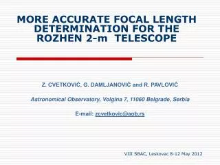 MORE ACCURATE FOCAL LENGTH DETERMINATION FOR THE ROZHEN 2-m TELESCOPE