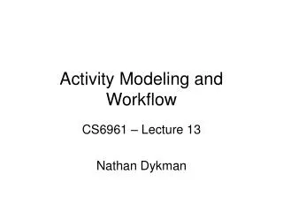 Activity Modeling and Workflow