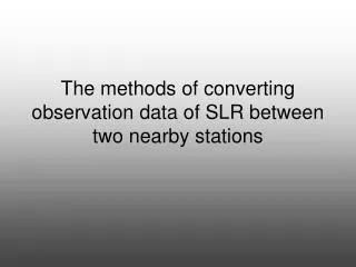 The methods of converting observation data of SLR between two nearby stations