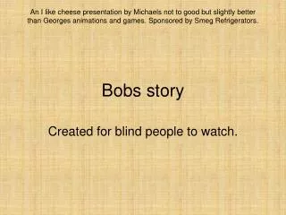 Bobs story