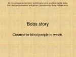 Bobs story - slide 1