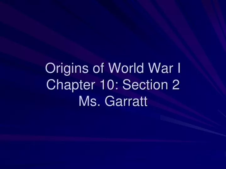 origins of world war i chapter 10 section 2 ms garratt