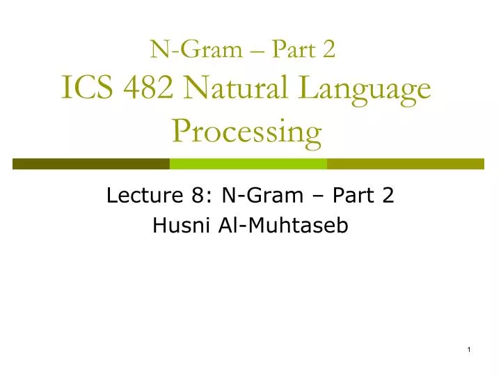 n gram part 2 ics 482 natural language processing