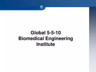 Global 5-5-10 Biomedical Engineering Institute