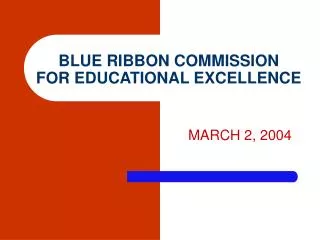 BLUE RIBBON COMMISSION FOR EDUCATIONAL EXCELLENCE