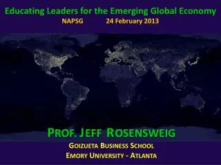 Educating Leaders for the Emerging Global Economy NAPSG		24 February 2013