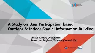 A Study on User Participation based Outdoor &amp; Indoor Spatial Information Building