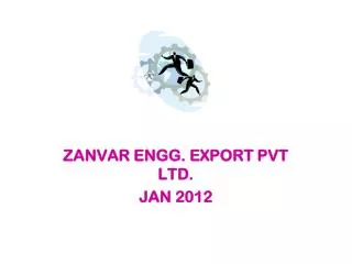 ZANVAR ENGG. EXPORT PVT LTD. JAN 2012