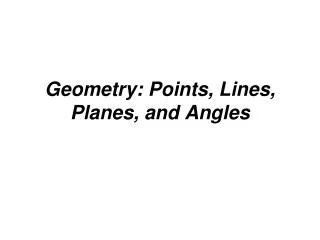 Geometry: Points, Lines, Planes, and Angles