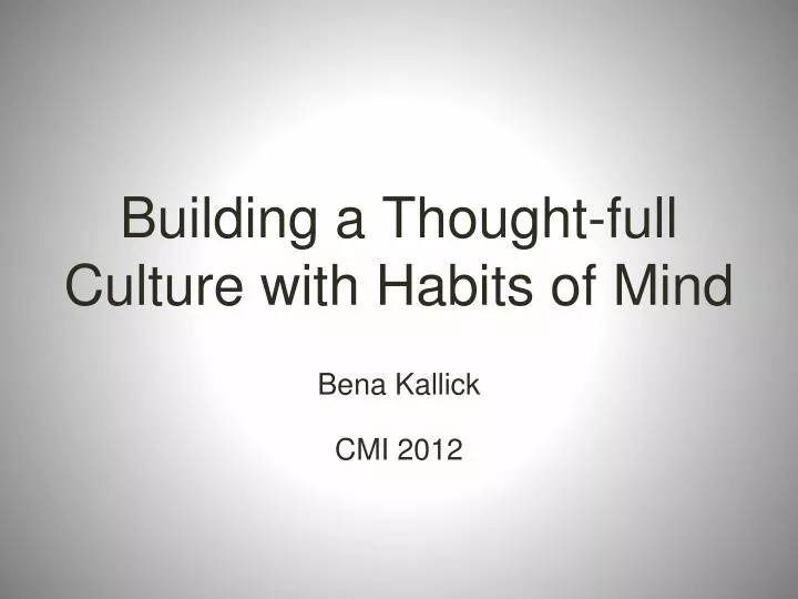 building a thought full culture with habits of mind