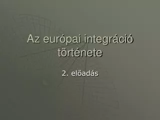 az eur pai integr ci t rt nete