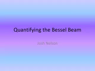 Quantifying the Bessel Beam