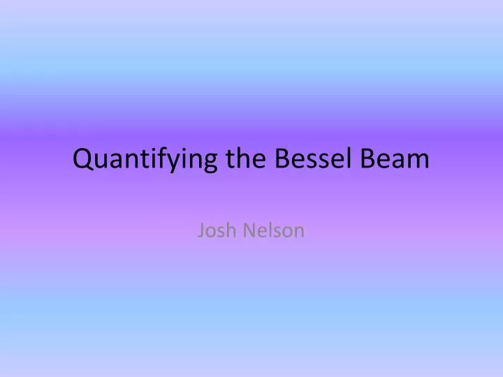 quantifying the bessel beam