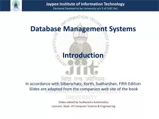 Slides edited by Sudhanshu Kulshrestha Lecturer, Dept. of Computer Science &amp; Engineering
