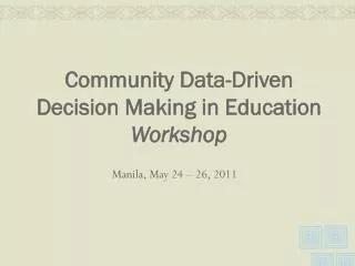 Community Data-Driven Decision Making in Education Workshop