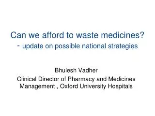 Can we afford to waste medicines? - update on possible national strategies