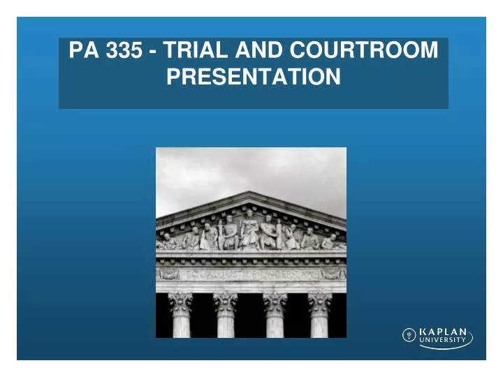 pa 335 trial and courtroom presentation
