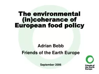The environmental (in)coherance of European food policy