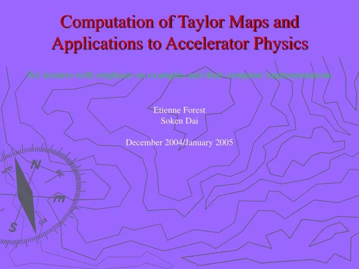 computation of taylor maps and applications to accelerator physics