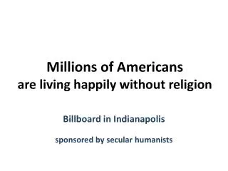 Millions of Americans are living happily without religion