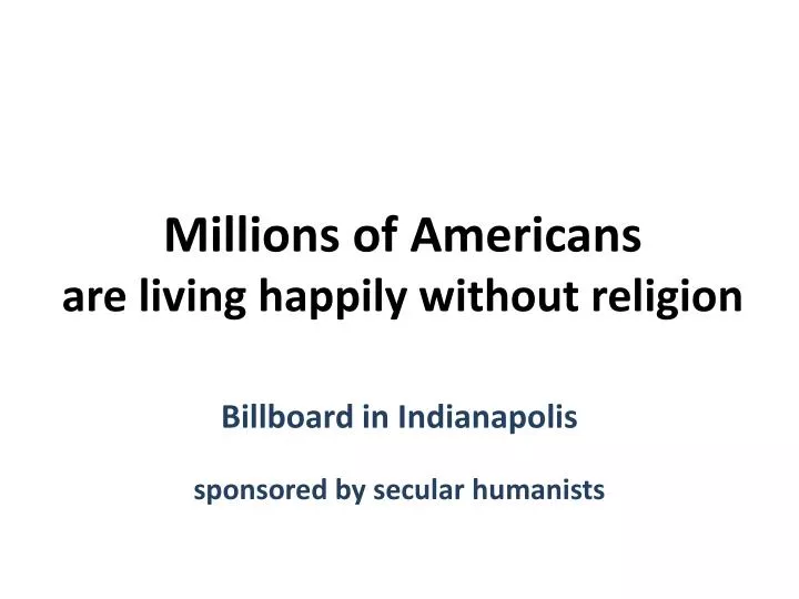 millions of americans are living happily without religion