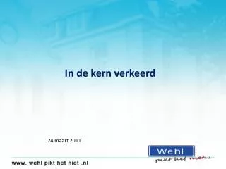 in de kern verkeerd