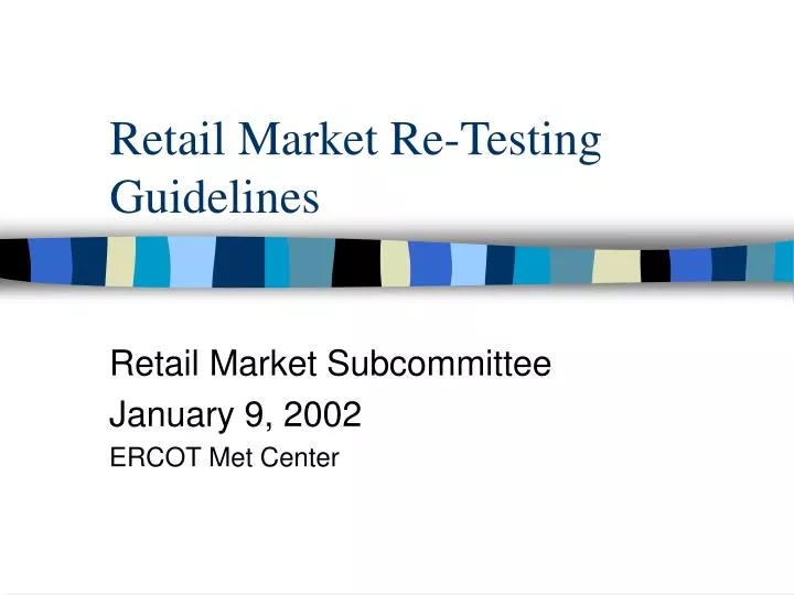 retail market re testing guidelines