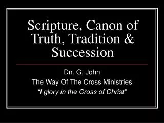 Scripture, Canon of Truth, Tradition &amp; Succession