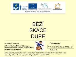 BĚŽÍ SKÁČE DUPE