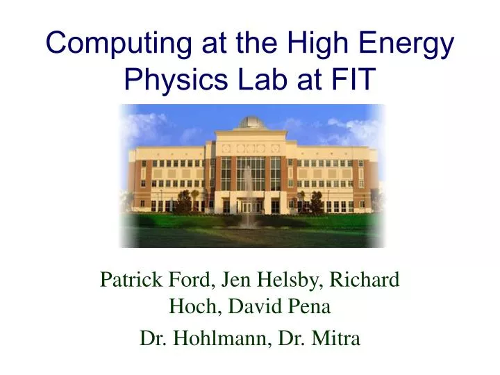 computing at the high energy physics lab at fit