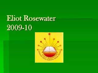 Eliot Rosewater 2009-10