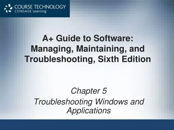 a guide to software managing maintaining and troubleshooting sixth edition
