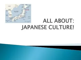 ALL ABOUT: JAPANESE CULTURE!