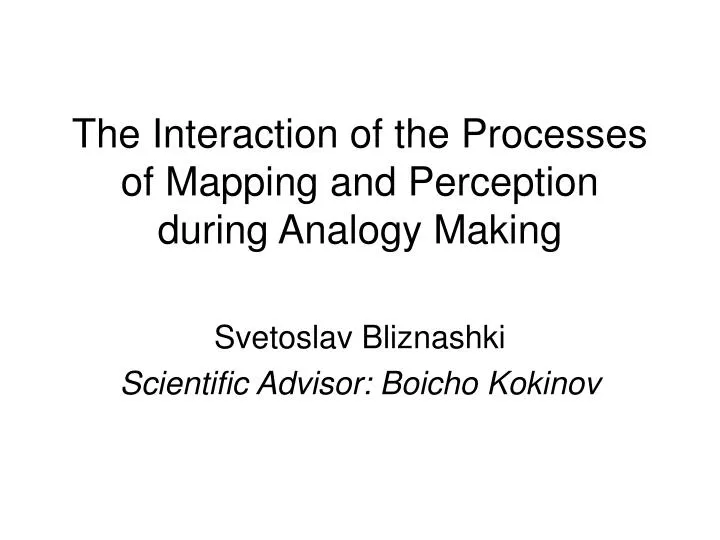 the interaction of the processes of mapping and perception during analogy making
