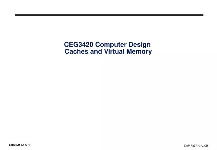 ceg3420 computer design caches and virtual memory