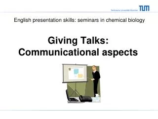 Giving Talks: Communicational aspects