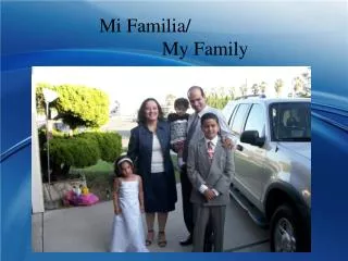 Mi Familia/ My Family