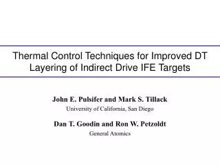 Thermal Control Techniques for Improved DT Layering of Indirect Drive IFE Targets