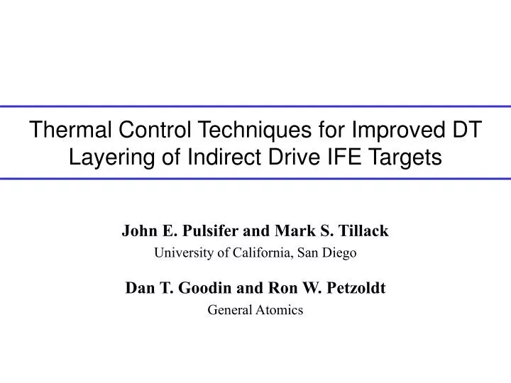 thermal control techniques for improved dt layering of indirect drive ife targets