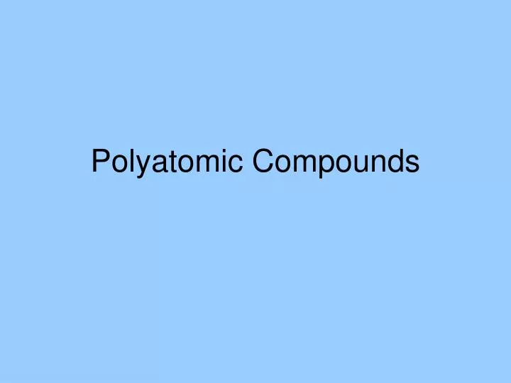 polyatomic compounds