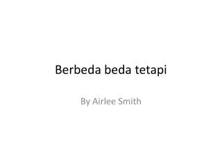berbeda beda tetapi