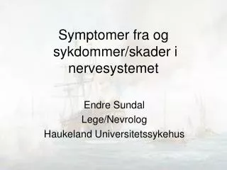 symptomer fra og sykdommer skader i nervesystemet