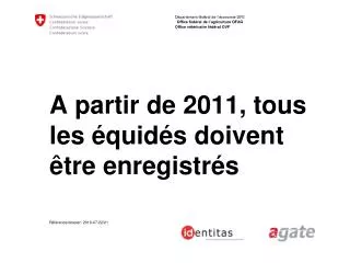 a partir de 2011 tous les quid s doivent tre enregistr s