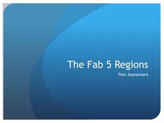 The Fab 5 Regions
