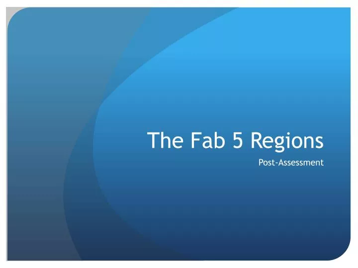 the fab 5 regions
