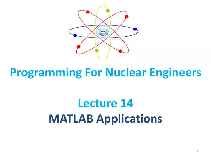 programming for nuclear engineers lecture 14 matlab applications